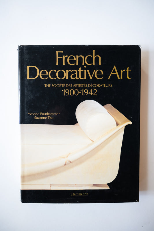 French Decorative Art: The Society Des Artistes Decorators 1900-1942, Brunhammer/ Tise, 1990