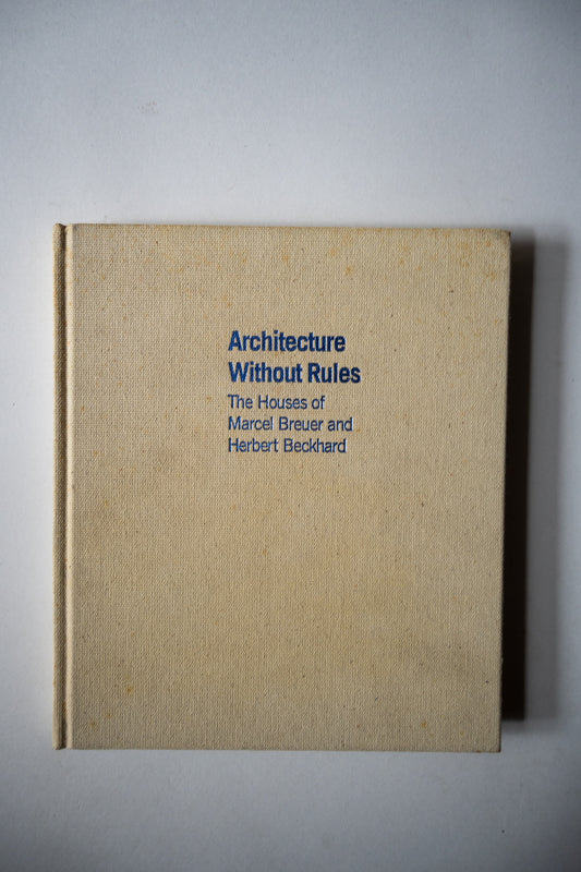 Architecture Without Rules: The Houses of Marcel Breuer and Herbert Beckhard, Masello, 1993