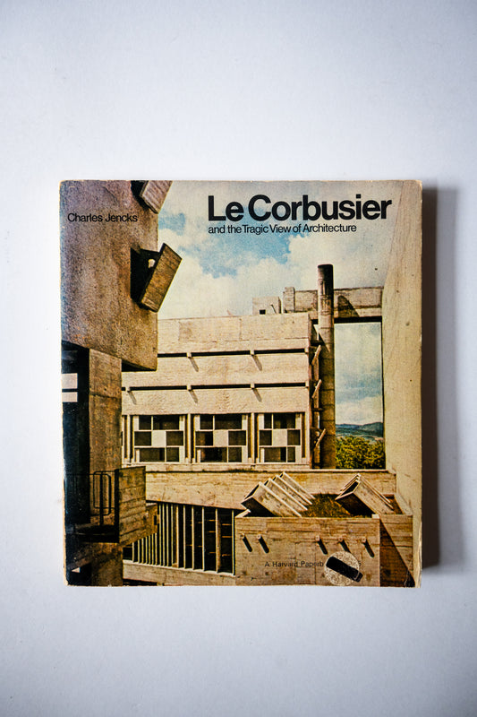 Le Corbusier and the Tragic View of Architecture, Jencks, 1974