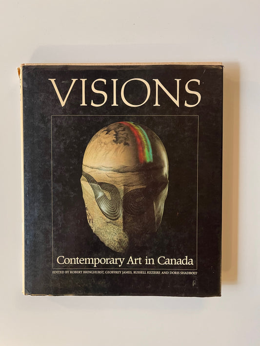 Visions: Contemporary Art in Canada, Edited by Bringhurst, James, Keziere, Shadbolt, 1983